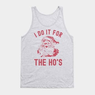 I Do It for The Ho's Tank Top